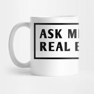 Ask Me About Real Estate Mug